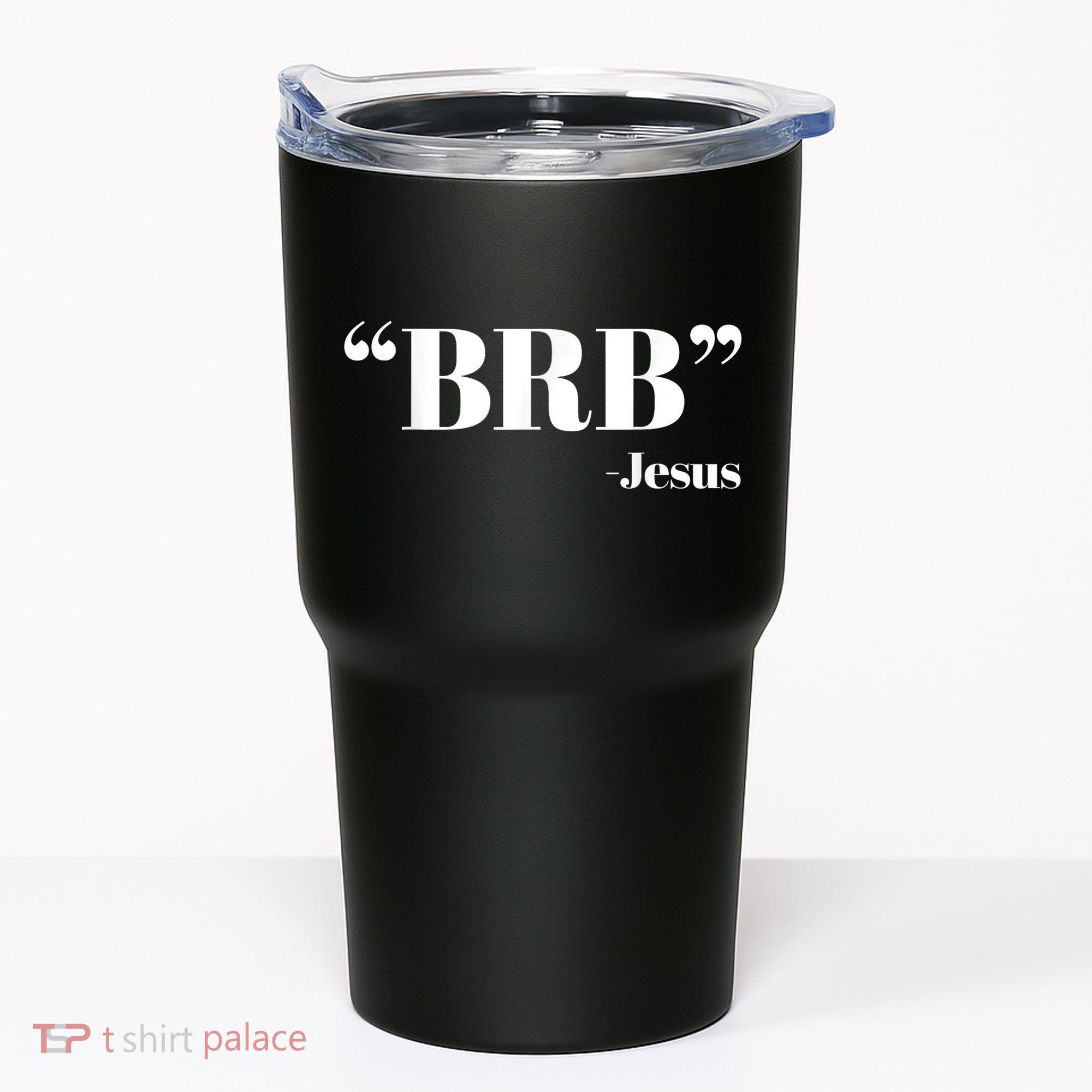 Brb Funny Jesus Quote Be Right Back Tumbler