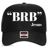 Brb Funny Jesus Quote Be Right Back Hat thumb 0