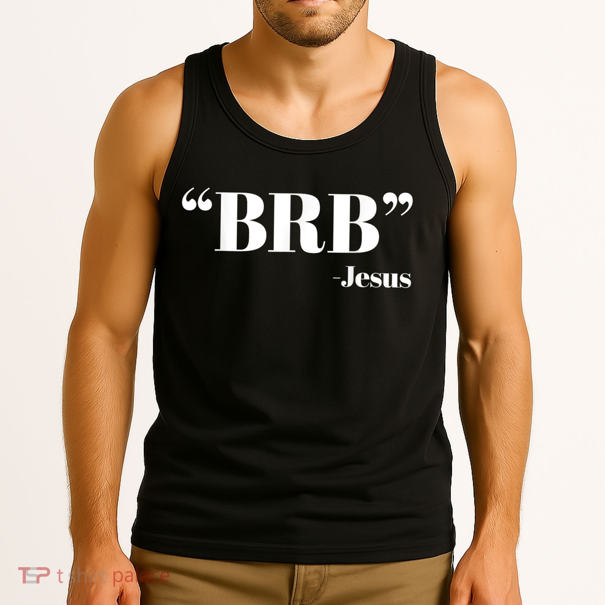 Brb Funny Jesus Quote Be Right Back Tank Top