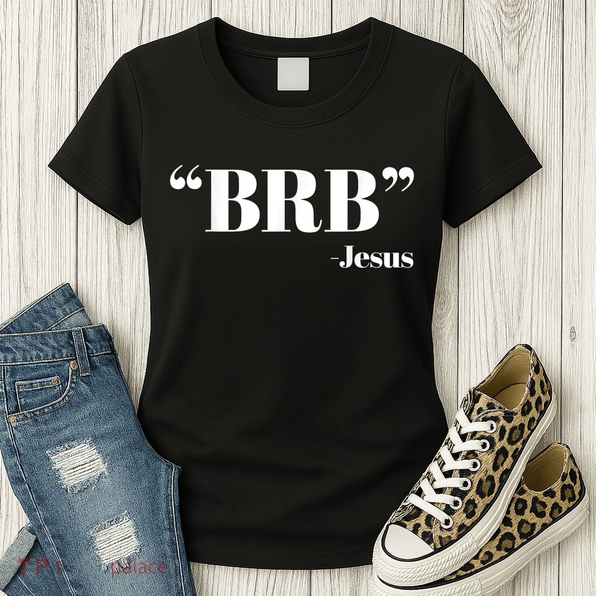 Brb Funny Jesus Quote Be Right Back Women's T-Shirt
