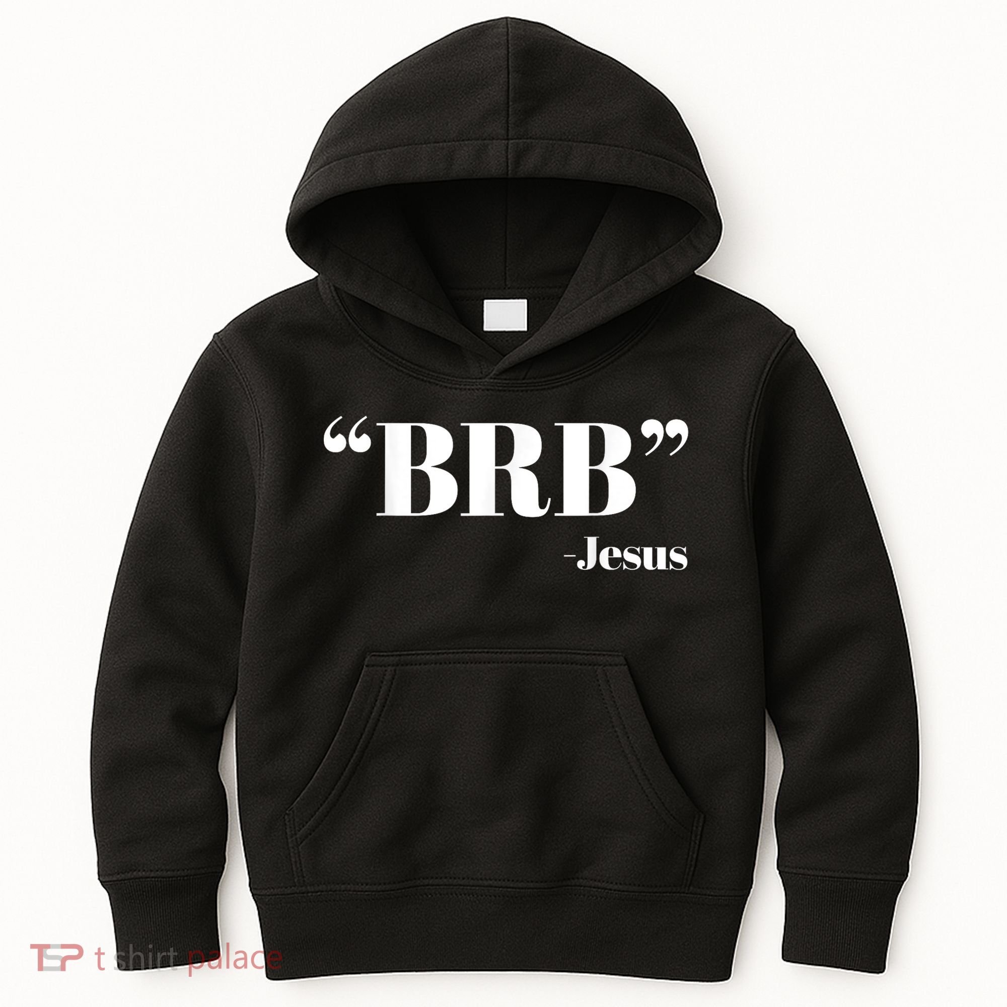 Brb Funny Jesus Quote Be Right Back Kids Hoodie