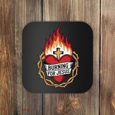 Burning For Jesus Heart Coaster