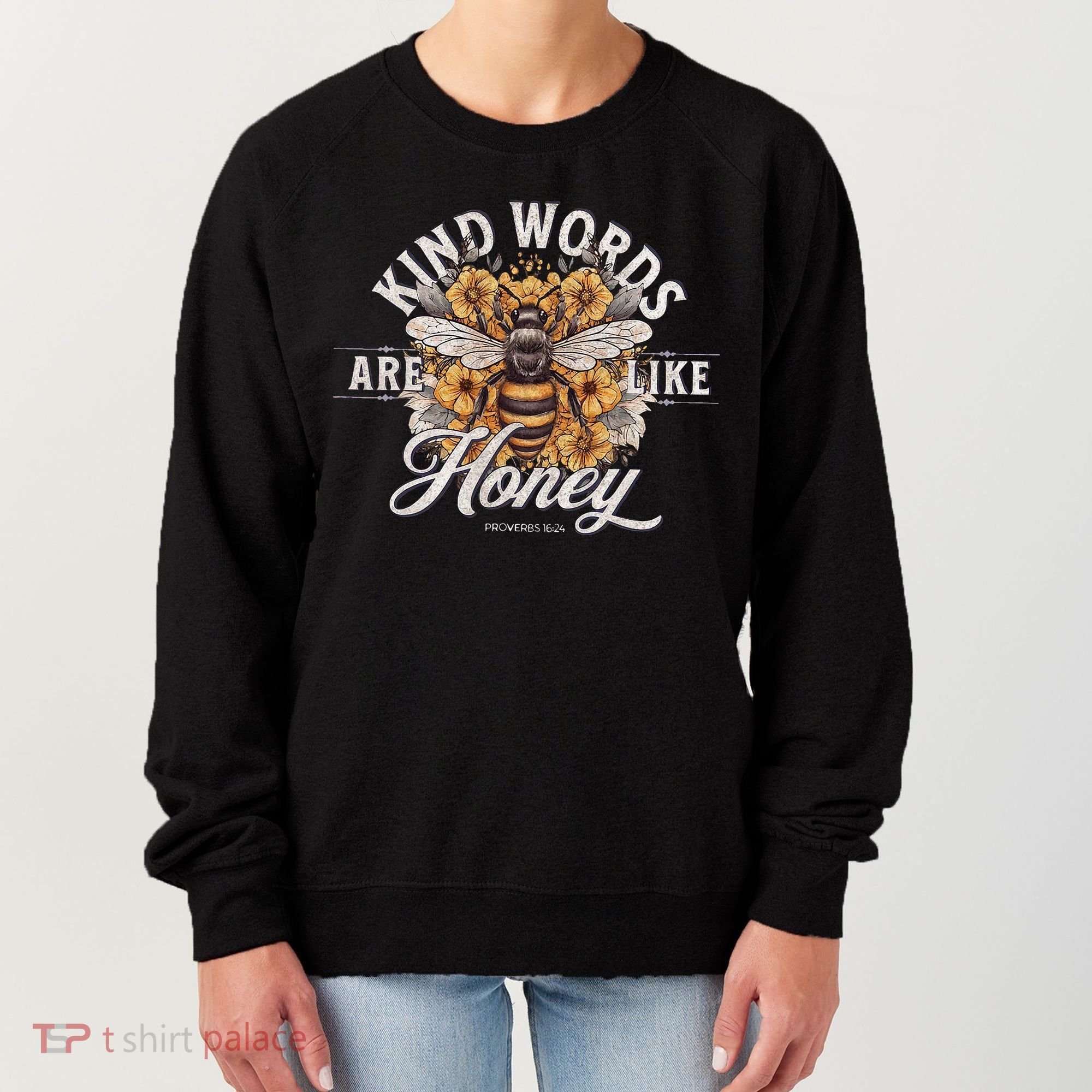 Bee Flowers Kind Words Are Like Honey Women's Sweatshirt