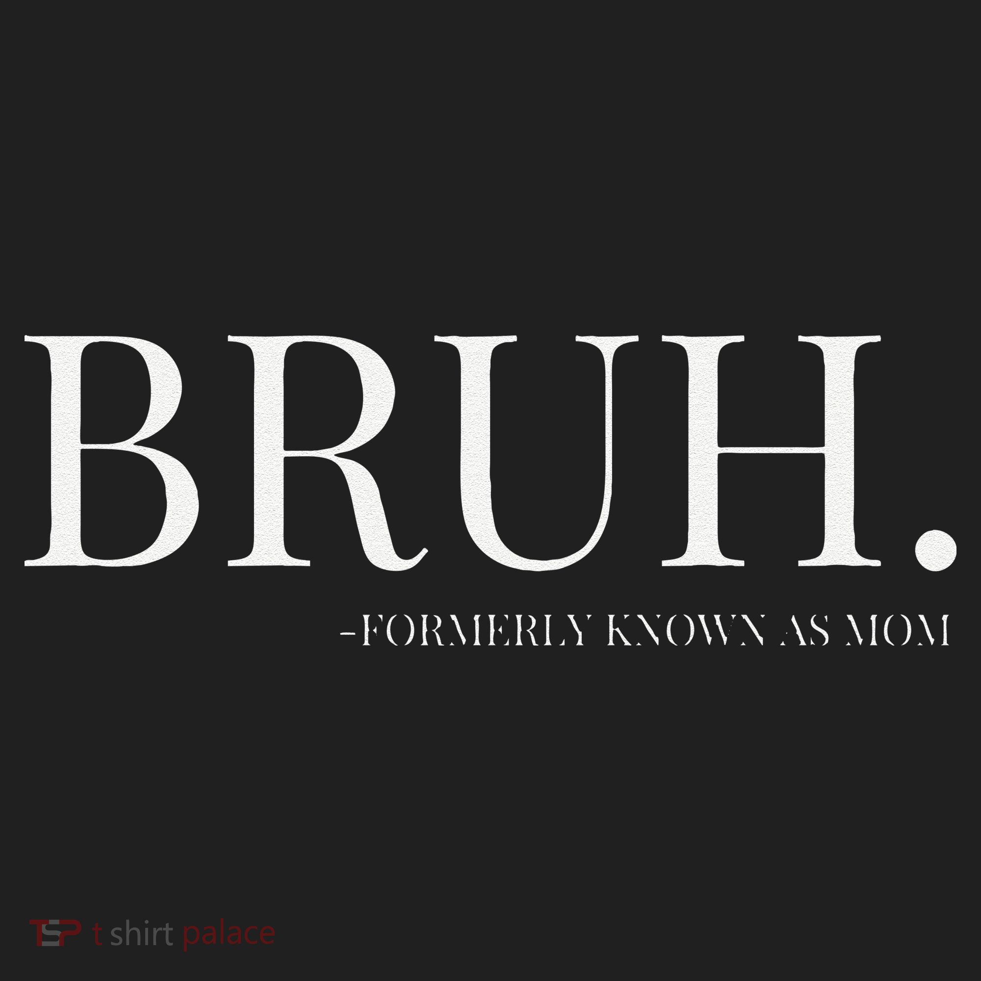Bruh Formerly Known As Mom Mama Mommy Mom Bruh Mothers Day Tumbler