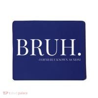 Bruh Formerly Known As Mom Mama Mommy Mom Bruh Mothers Day Mousepad thumb 0