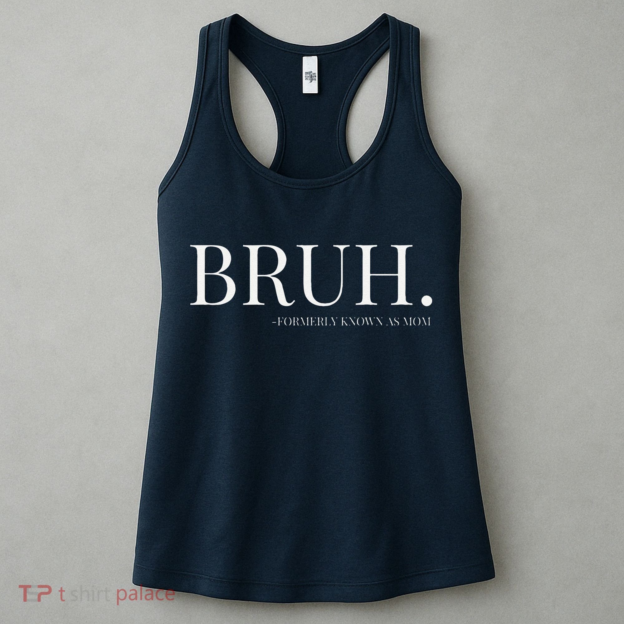 Bruh Formerly Known As Mom Mama Mommy Mom Bruh Mothers Day Women's Tank Top