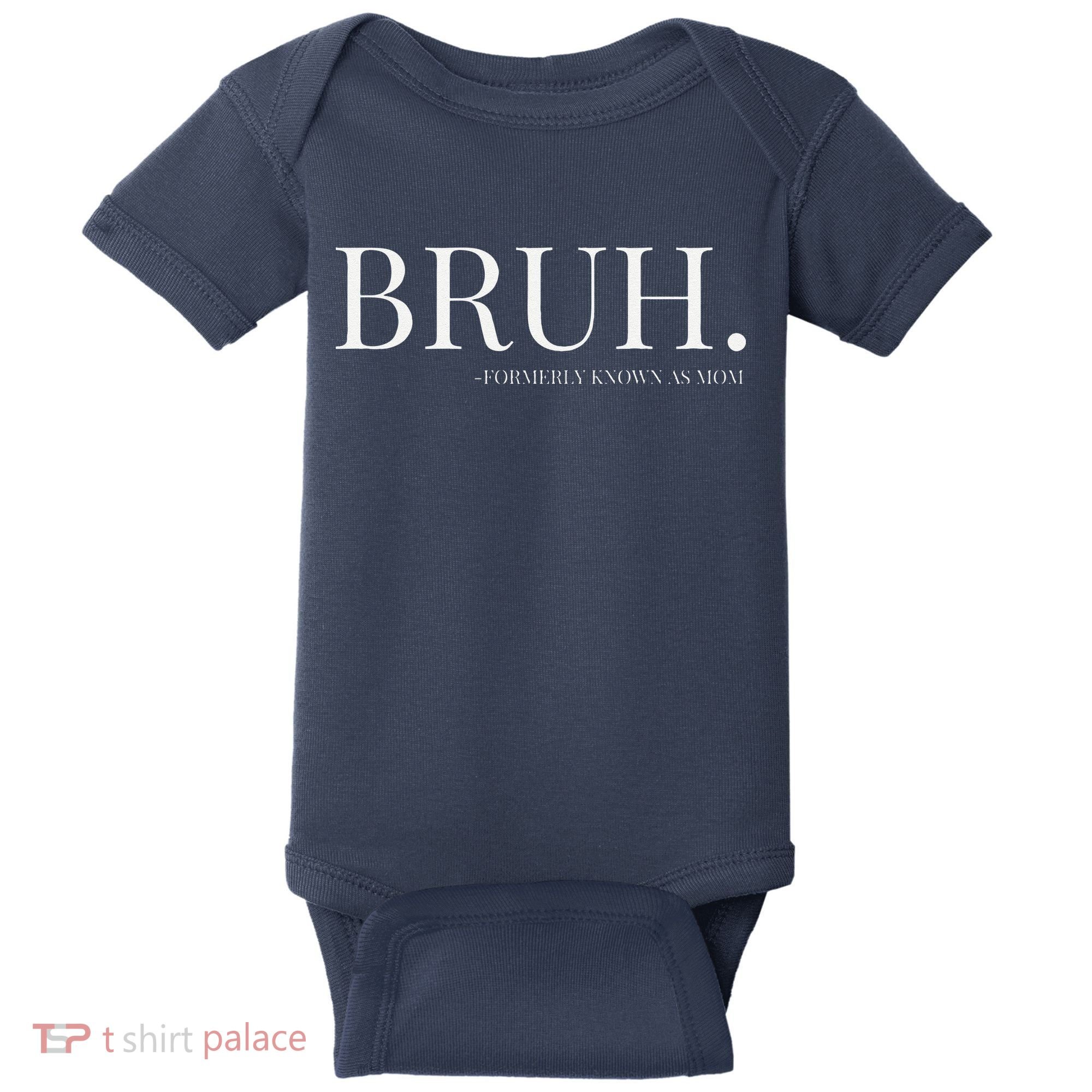 Bruh Formerly Known As Mom Mama Mommy Mom Bruh Mothers Day Baby Bodysuit