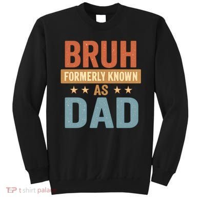 Bruh Formerly Known as Dad Sweatshirt