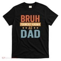 Bruh Formerly Known as Dad T-Shirt thumb 0