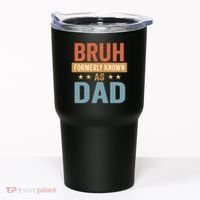 Bruh Formerly Known as Dad Tumbler thumb 0