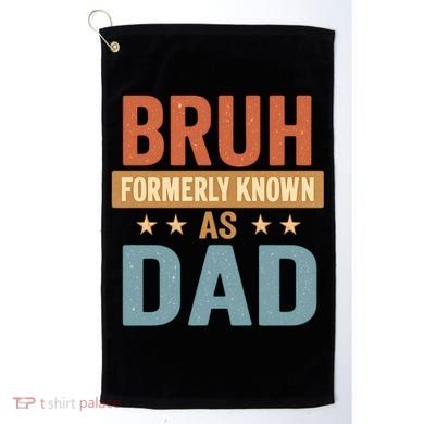 Bruh Formerly Known as Dad Golf Towel