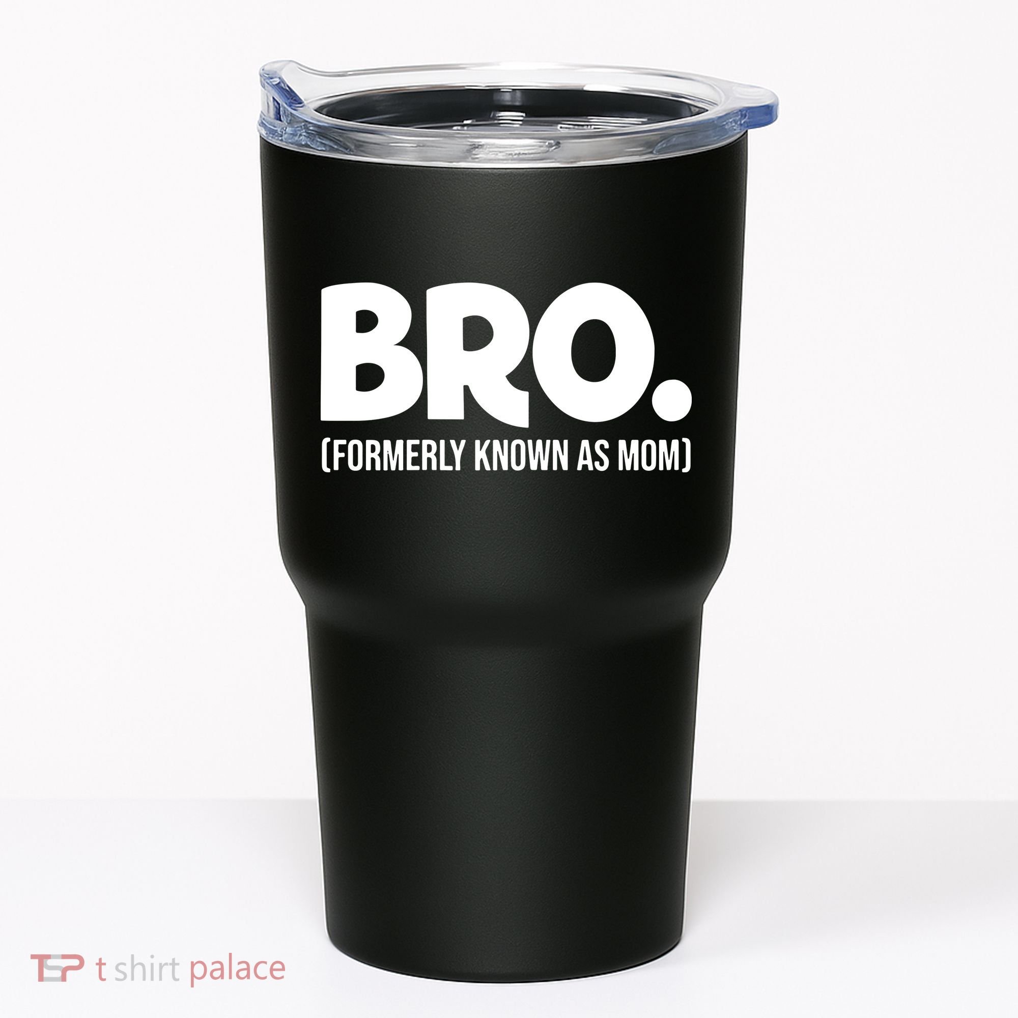Bro Formerly Known As Mom Funny Mothers Day Tumbler