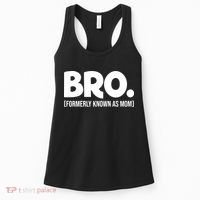Bro Formerly Known As Mom Funny Mothers Day Women's Tank Top thumb 0