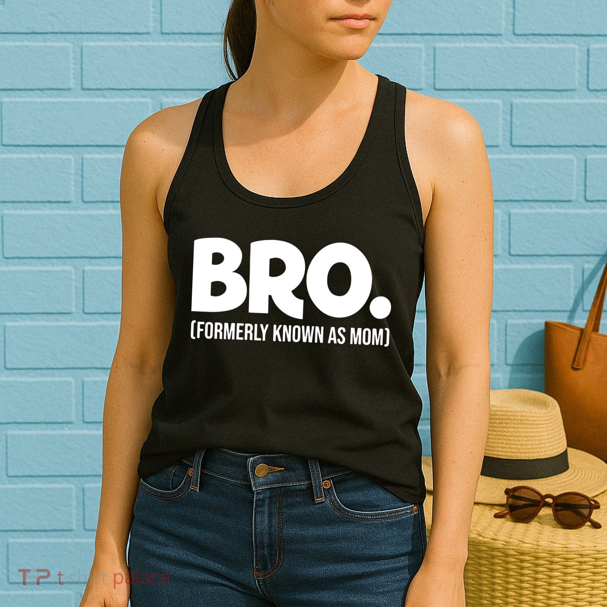Bro Formerly Known As Mom Funny Mothers Day Women's Tank Top