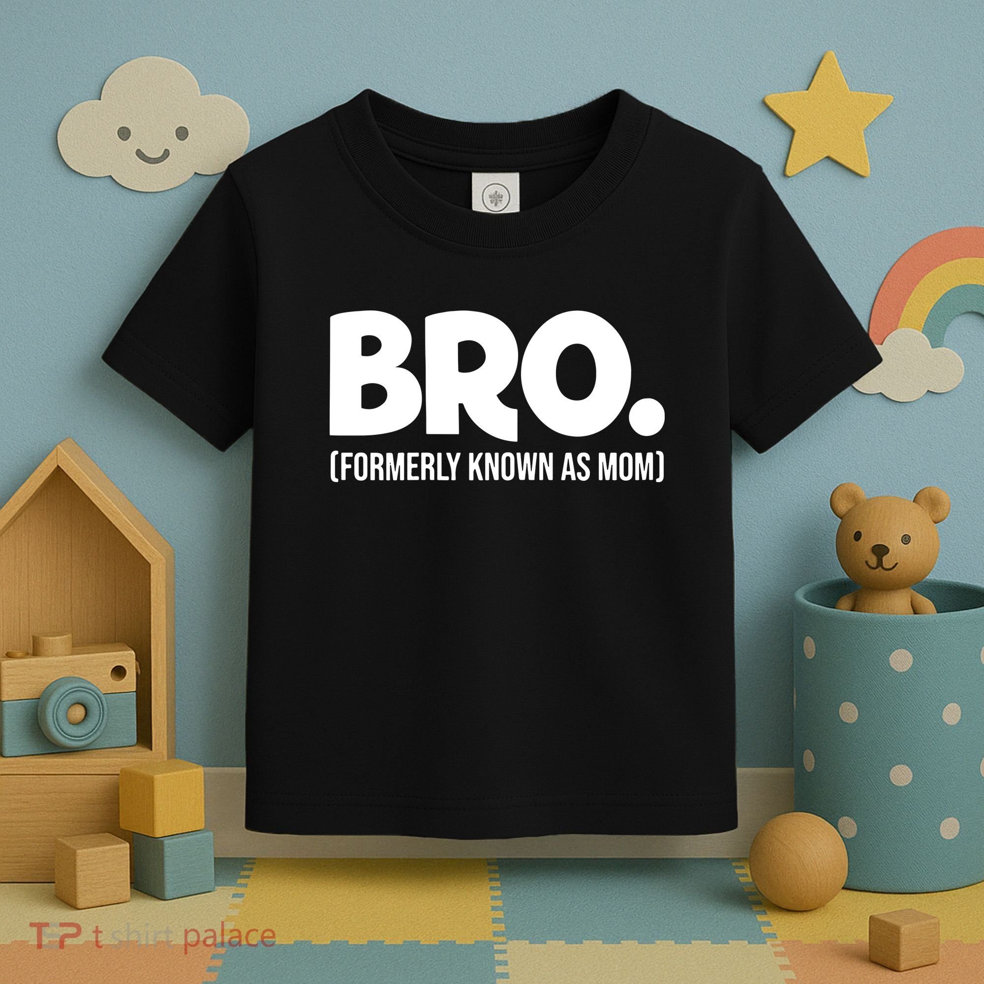 Bro Formerly Known As Mom Funny Mothers Day Toddler T-Shirt