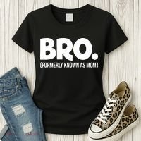 Bro Formerly Known As Mom Funny Mothers Day Women's T-Shirt thumb 3