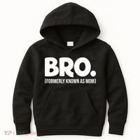 Bro Formerly Known As Mom Funny Mothers Day Kids Hoodie thumb 0