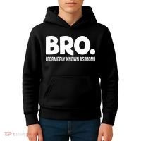 Bro Formerly Known As Mom Funny Mothers Day Kids Hoodie thumb 4