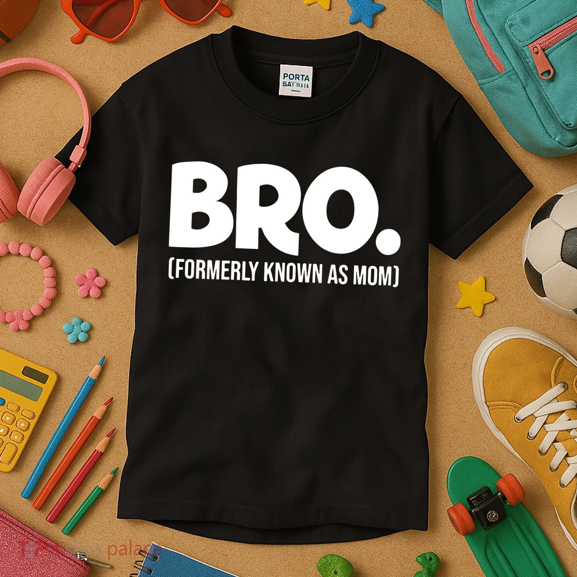 Bro Formerly Known As Mom Funny Mothers Day Kids T-Shirt