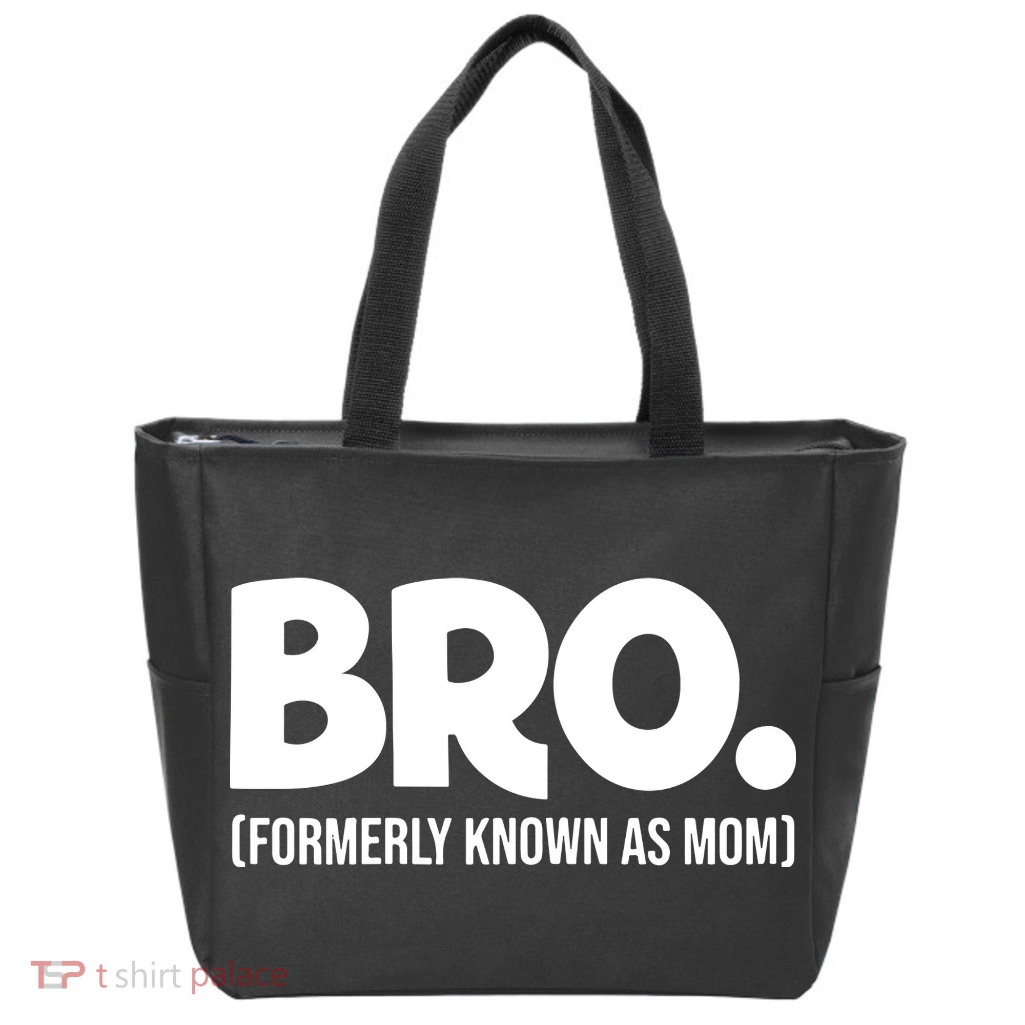 Bro Formerly Known As Mom Funny Mothers Day Tote Bag