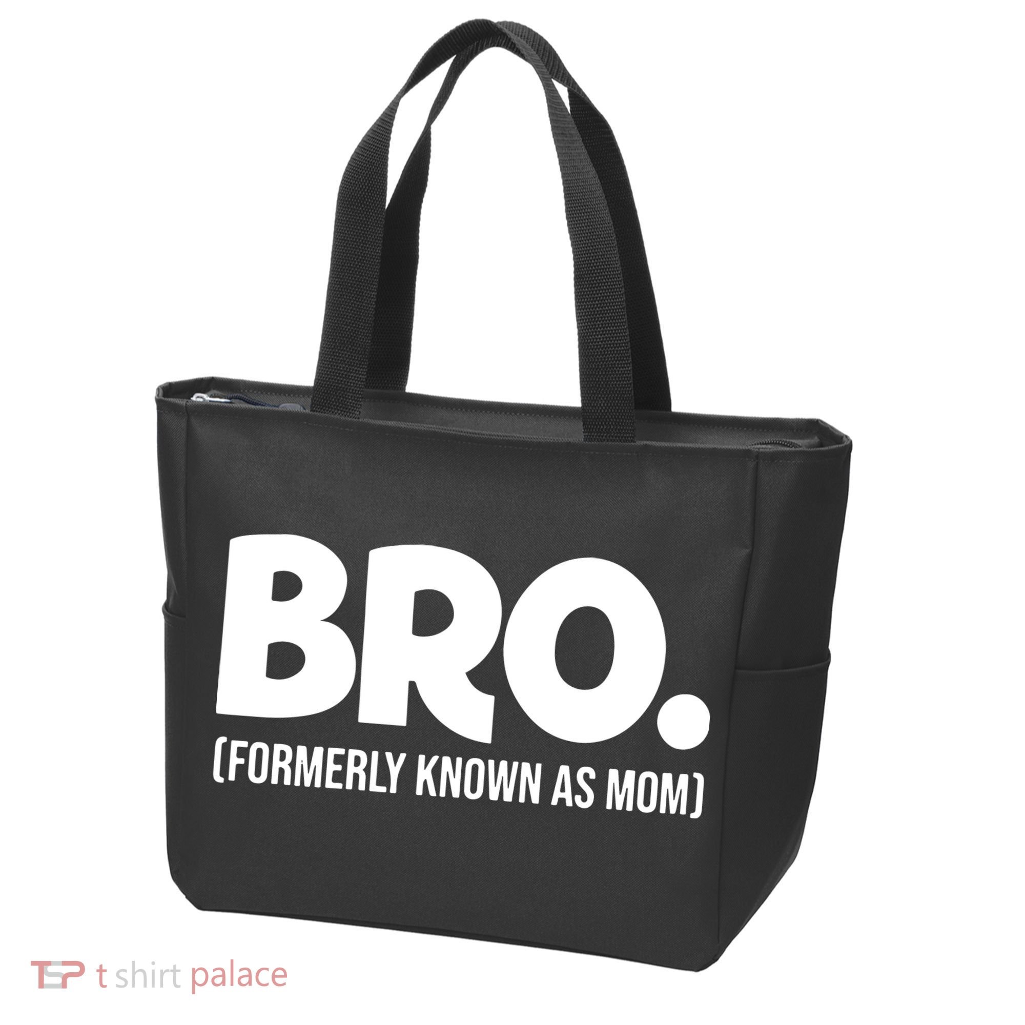 Bro Formerly Known As Mom Funny Mothers Day Tote Bag