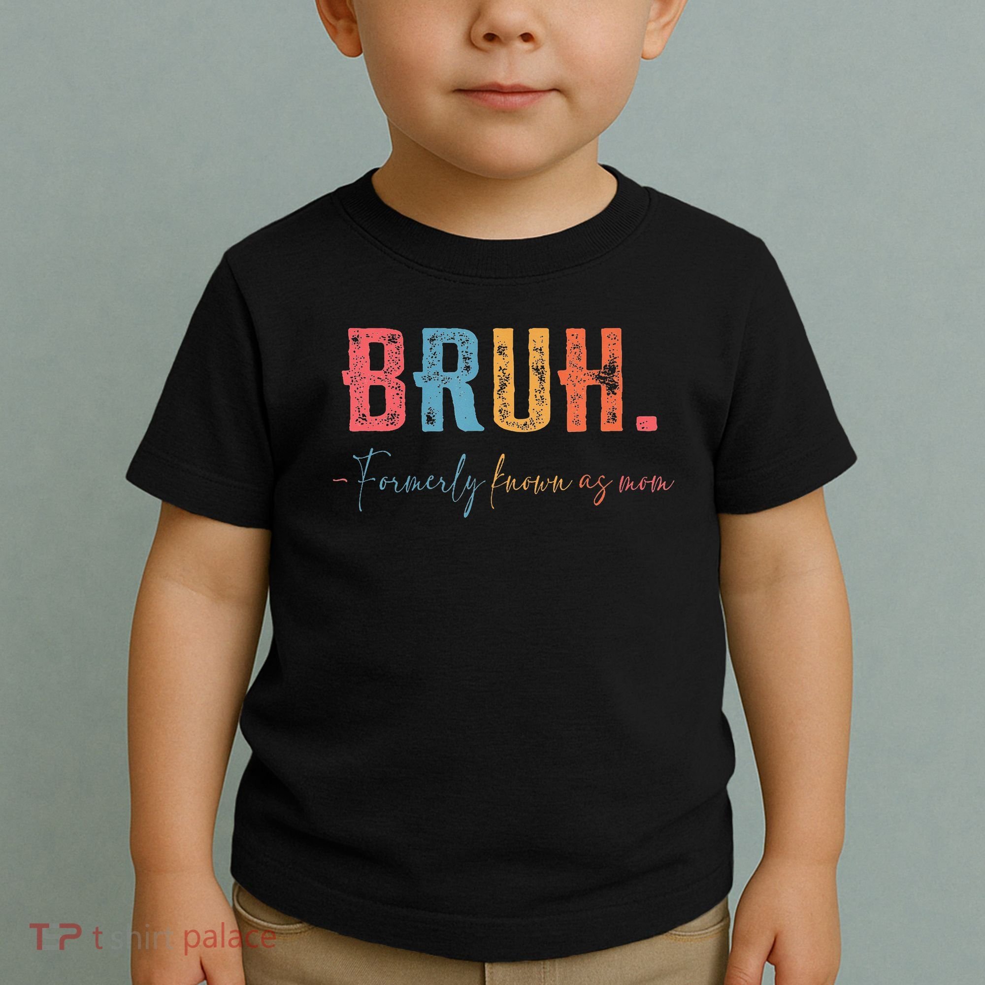 Bruh Formerly Known As Mom Gifts For Mom Mothers Day Toddler T-Shirt