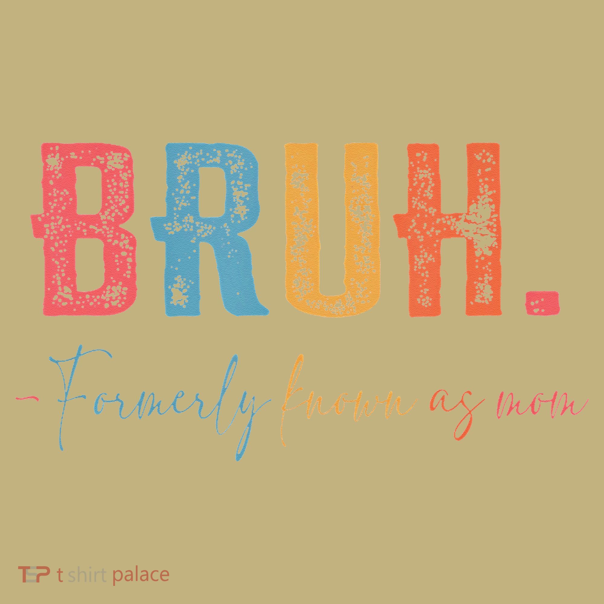 Bruh Formerly Known As Mom Gifts For Mom Mothers Day Sweatshirt