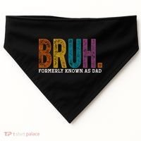 Bruh Formerly Known As Dad Father's Day USA-Made Doggie Bandana thumb 0