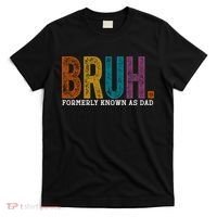 Bruh Formerly Known As Dad Father's Day T-Shirt thumb 0