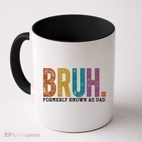 Bruh Formerly Known As Dad Father's Day Coffee Mug thumb 0
