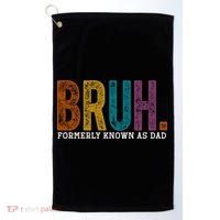 Bruh Formerly Known As Dad Father's Day Golf Towel thumb 0