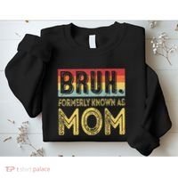 Bruh Formerly Known As Mom Gifts For Mom MotherS Day Sweatshirt thumb 2
