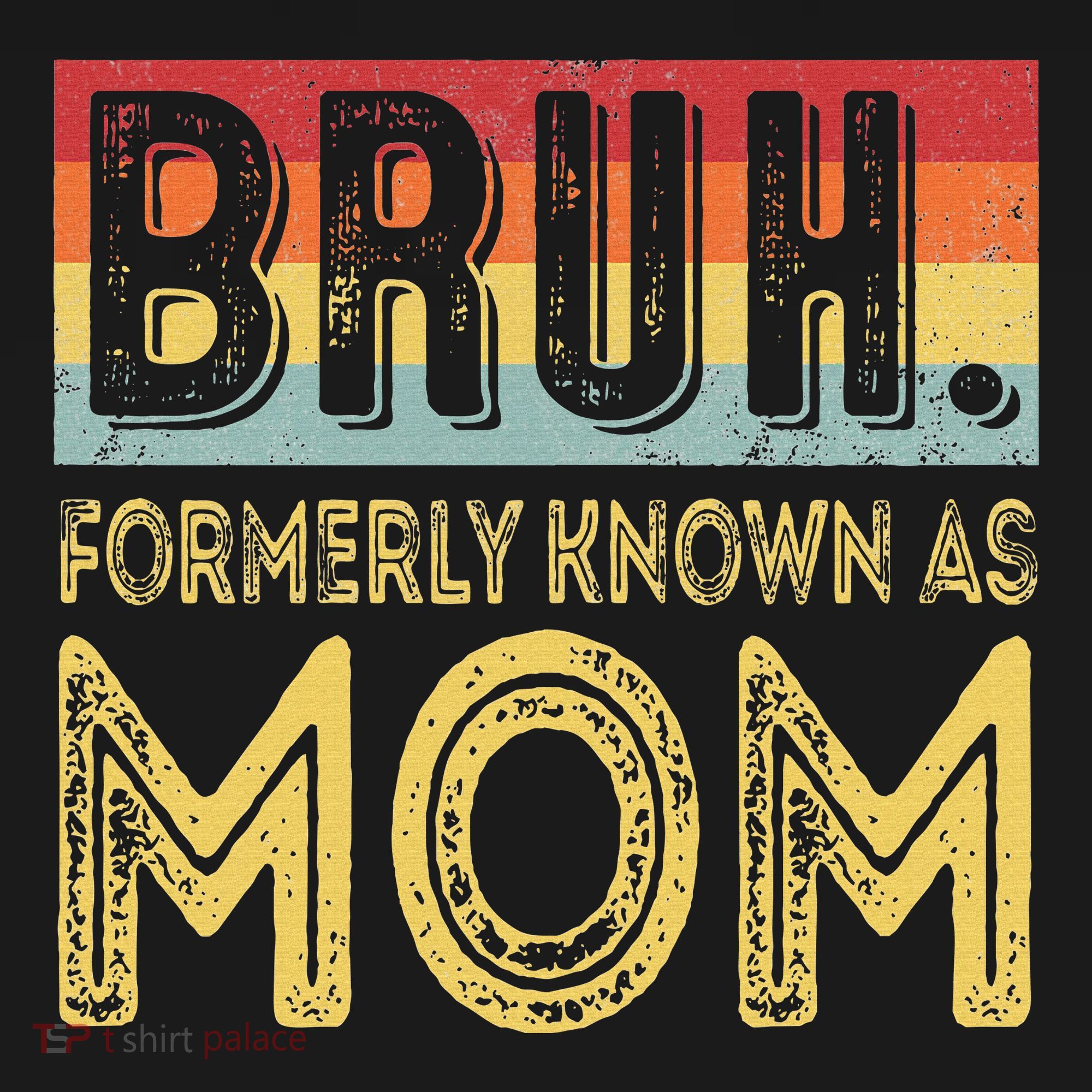 Bruh Formerly Known As Mom Gifts For Mom MotherS Day Women's Tank Top