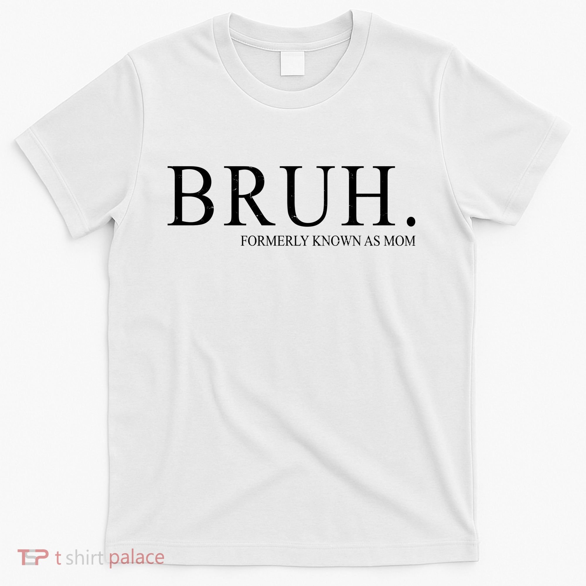Bruh Formerly Known As Mom Funny Vintage Retro T-Shirt