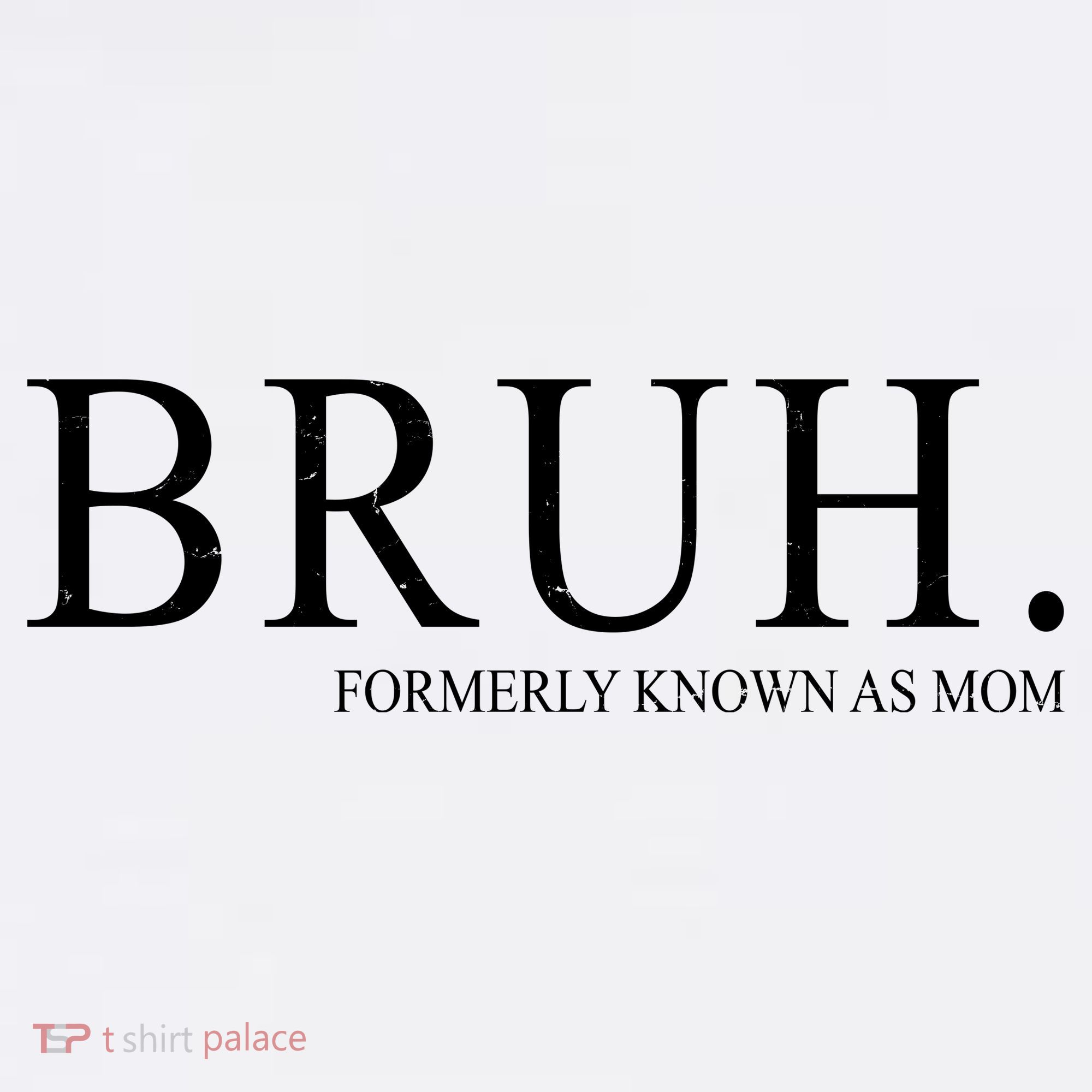 Bruh Formerly Known As Mom Funny Vintage Retro T-Shirt