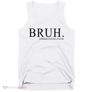 Bruh Formerly Known As Mom Funny Vintage Retro Tank Top