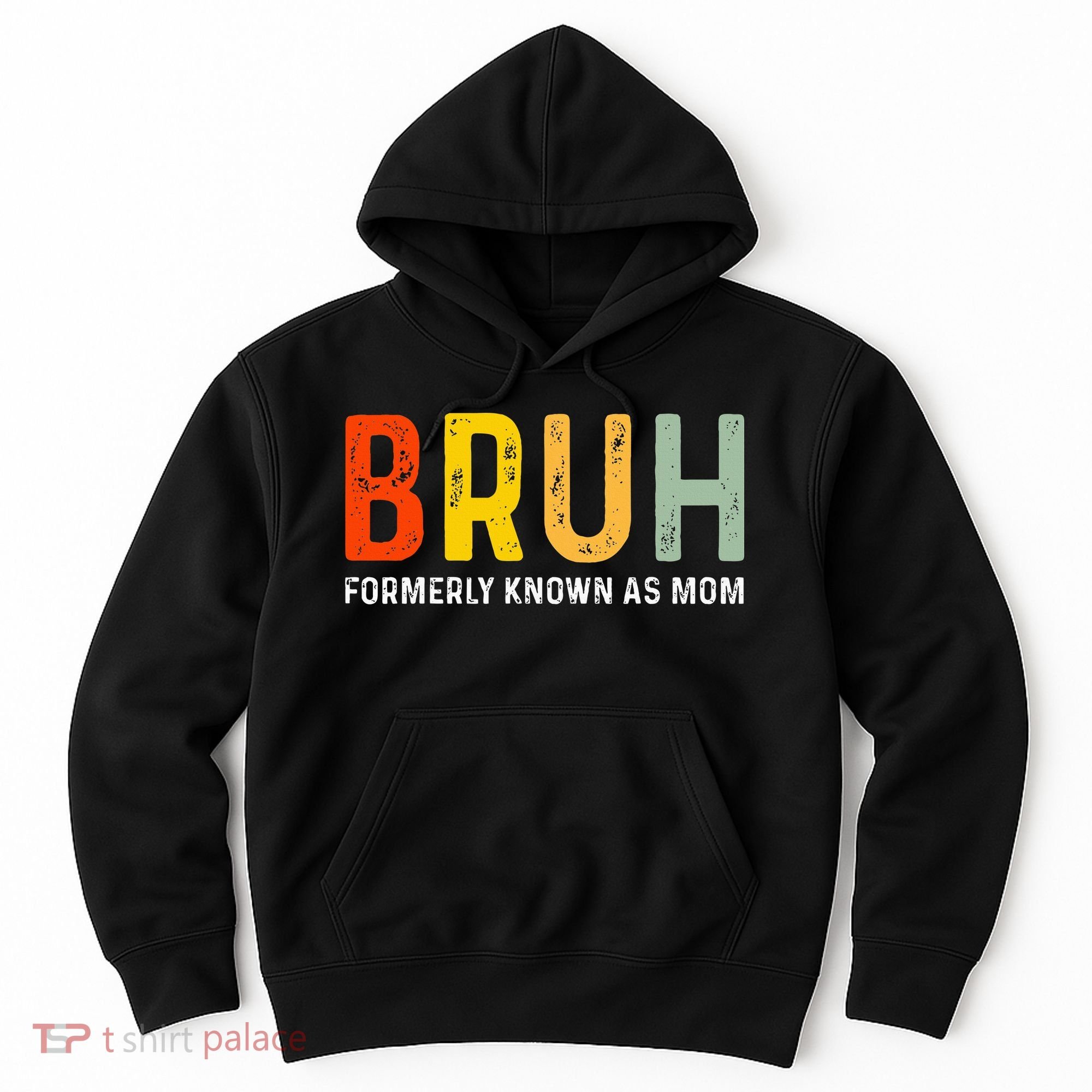 Bruh Formerly Known As Mom Funny MotherS Day Hoodie