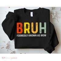 Bruh Formerly Known As Mom Funny MotherS Day Sweatshirt thumb 2
