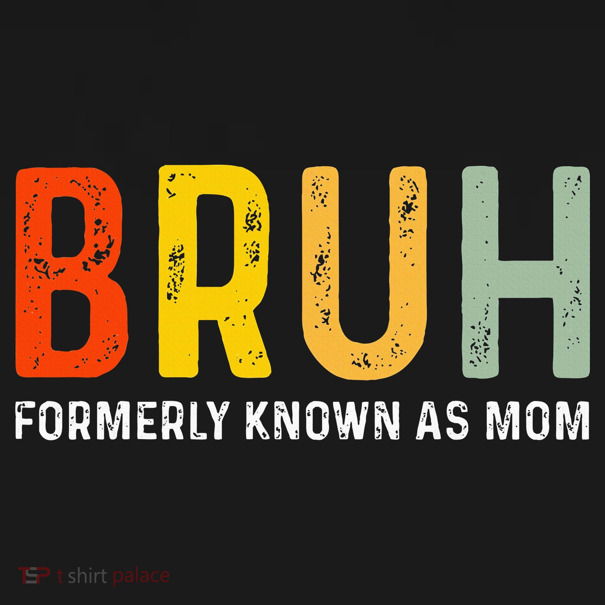 Bruh Formerly Known As Mom Funny MotherS Day Sweatshirt