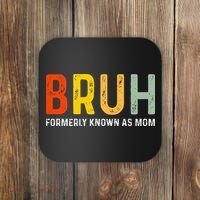 Bruh Formerly Known As Mom Funny MotherS Day Coaster thumb 0