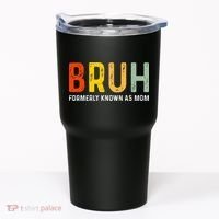 Bruh Formerly Known As Mom Funny MotherS Day Tumbler thumb 0