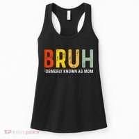 Bruh Formerly Known As Mom Funny MotherS Day Women's Tank Top thumb 0