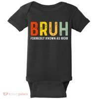 Bruh Formerly Known As Mom Funny MotherS Day Baby Bodysuit thumb 0