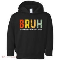 Bruh Formerly Known As Mom Funny MotherS Day Toddler Hoodie thumb 0