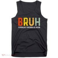 Bruh Formerly Known As Mom Funny MotherS Day Tank Top thumb 0