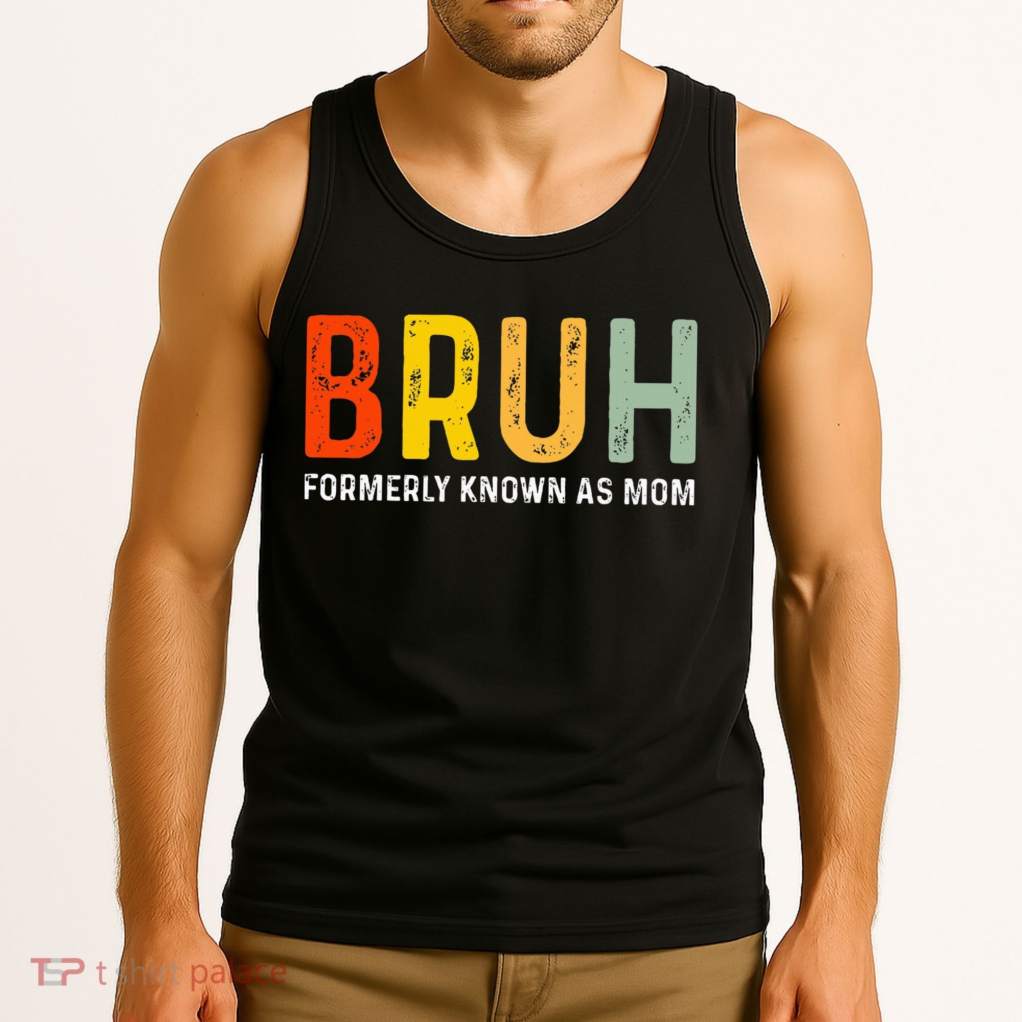 Bruh Formerly Known As Mom Funny MotherS Day Tank Top