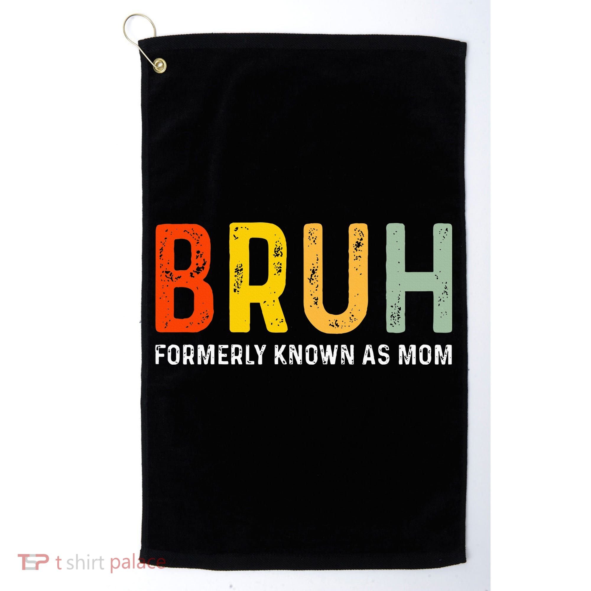 Bruh Formerly Known As Mom Funny MotherS Day Golf Towel