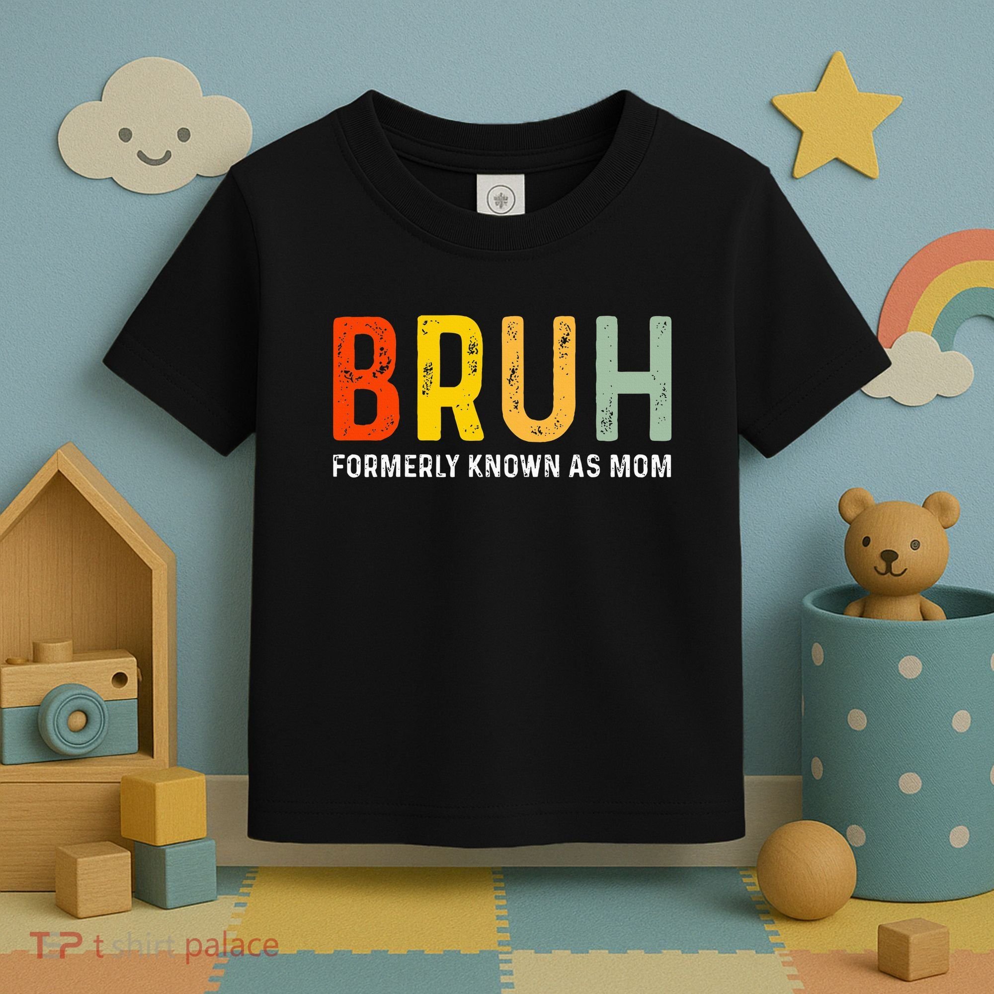 Bruh Formerly Known As Mom Funny MotherS Day Toddler T-Shirt