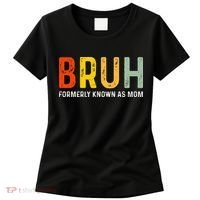 Bruh Formerly Known As Mom Funny MotherS Day Women's T-Shirt thumb 0