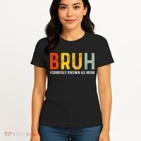 Bruh Formerly Known As Mom Funny MotherS Day Women's T-Shirt thumb 4